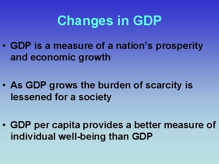 Changes in GDP • GDP is a measure of a nation’s prosperity and economic Changes in GDP • GDP is a measure of a nation’s prosperity and economic