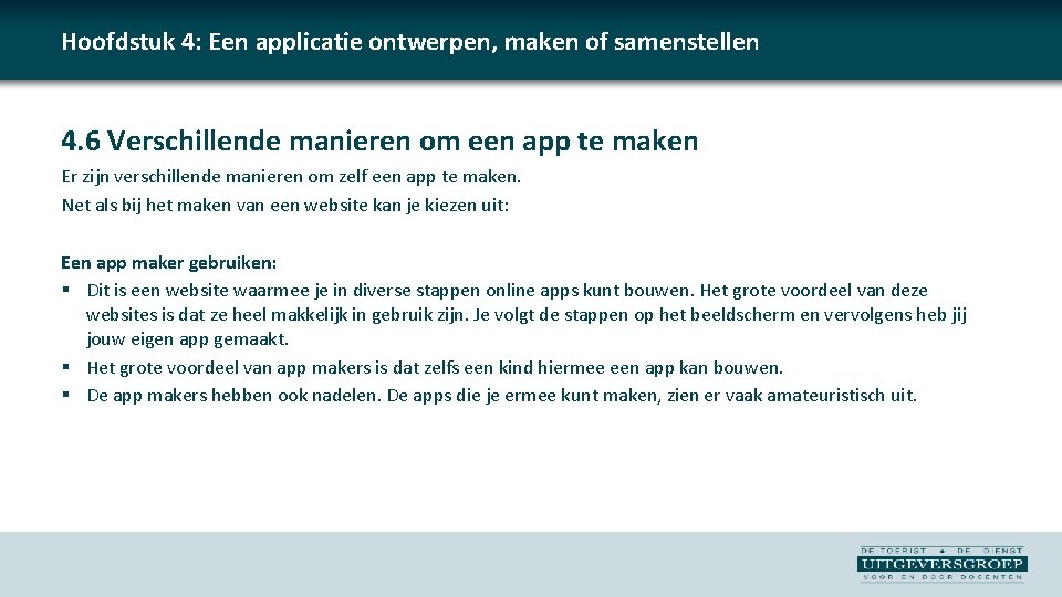 Hoofdstuk 4: Een applicatie ontwerpen, maken of samenstellen 4. 6 Verschillende manieren om een