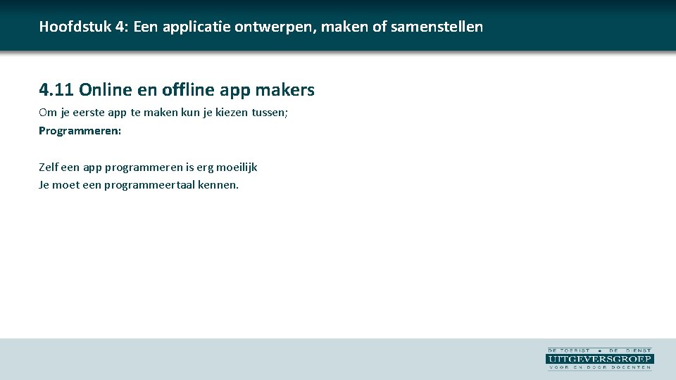 Hoofdstuk 4: Een applicatie ontwerpen, maken of samenstellen 4. 11 Online en offline app