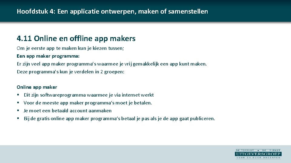 Hoofdstuk 4: Een applicatie ontwerpen, maken of samenstellen 4. 11 Online en offline app