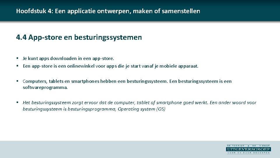 Hoofdstuk 4: Een applicatie ontwerpen, maken of samenstellen 4. 4 App-store en besturingssystemen §