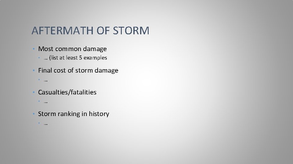 AFTERMATH OF STORM • Most common damage • • Final cost of storm damage