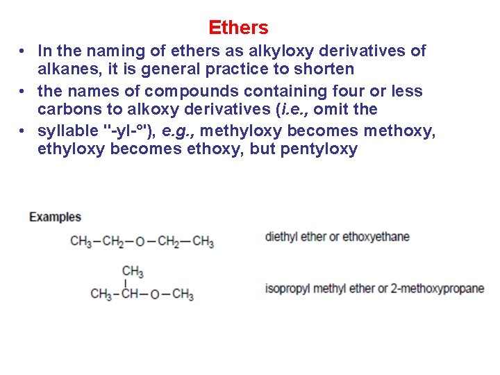 Ethers • In the naming of ethers as alkyloxy derivatives of alkanes, it is