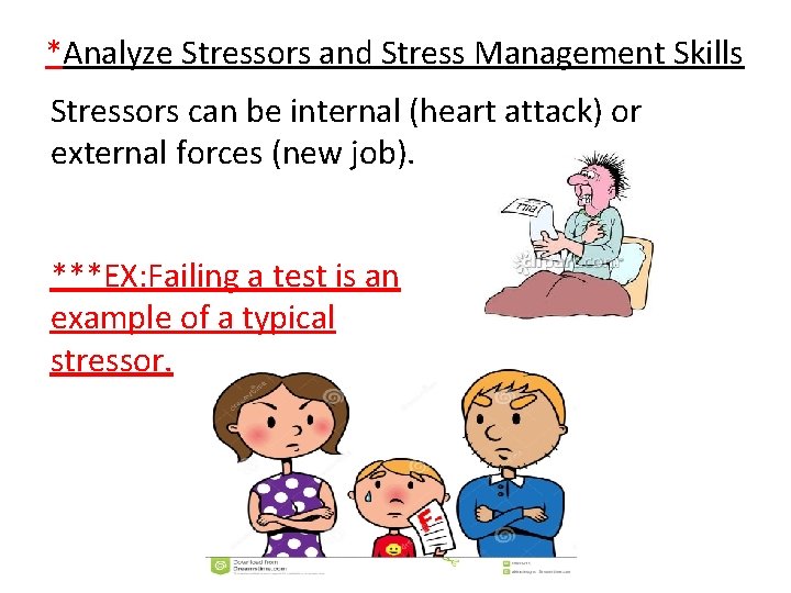 *Analyze Stressors and Stress Management Skills Stressors can be internal (heart attack) or external