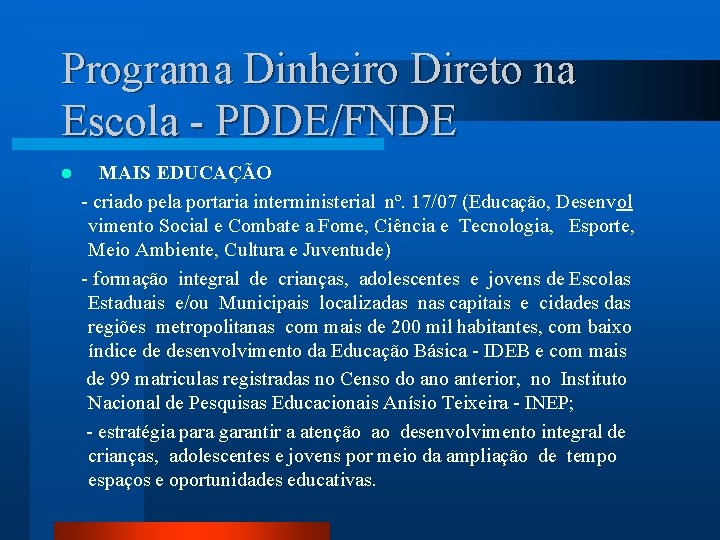 Programa Dinheiro Direto na Escola - PDDE/FNDE l MAIS EDUCAÇÃO - criado pela portaria