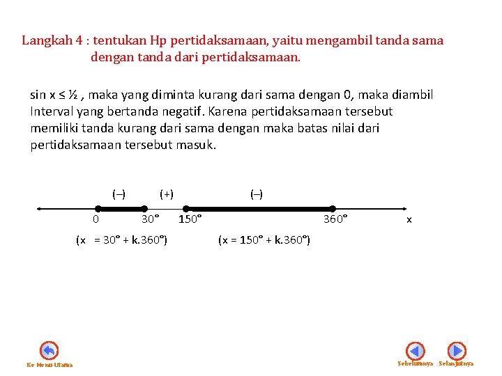 Langkah 4 : tentukan Hp pertidaksamaan, yaitu mengambil tanda sama dengan tanda dari pertidaksamaan.