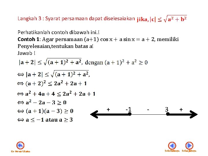 Langkah 3 : Syarat persamaan dapat diselesaiakan Perhatikanlah contoh dibawah ini. ! Contoh 1: Langkah 3 : Syarat persamaan dapat diselesaiakan Perhatikanlah contoh dibawah ini. ! Contoh 1: