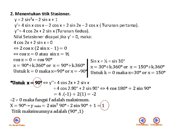 2. Menentukan titik Stasioner. y = 2 sin²x – 2 sin x + 1
