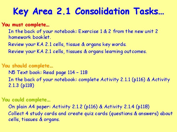 Key Area 2. 1 Consolidation Tasks… You must complete… In the back of your