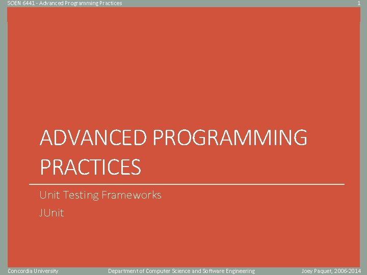 SOEN 6441 - Advanced Programming Practices 1 Click to edit Master title style ADVANCED