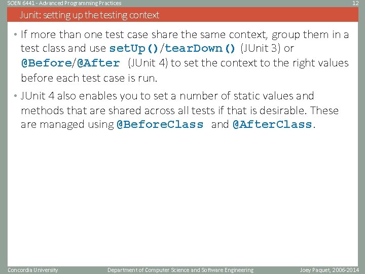 SOEN 6441 - Advanced Programming Practices 12 Junit: setting up the testing context •