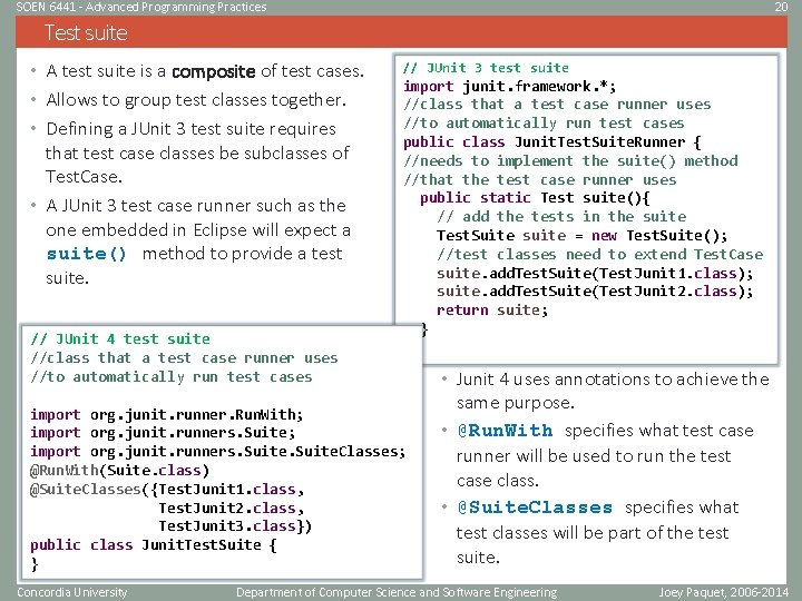 SOEN 6441 - Advanced Programming Practices 20 Test suite • A test suite is