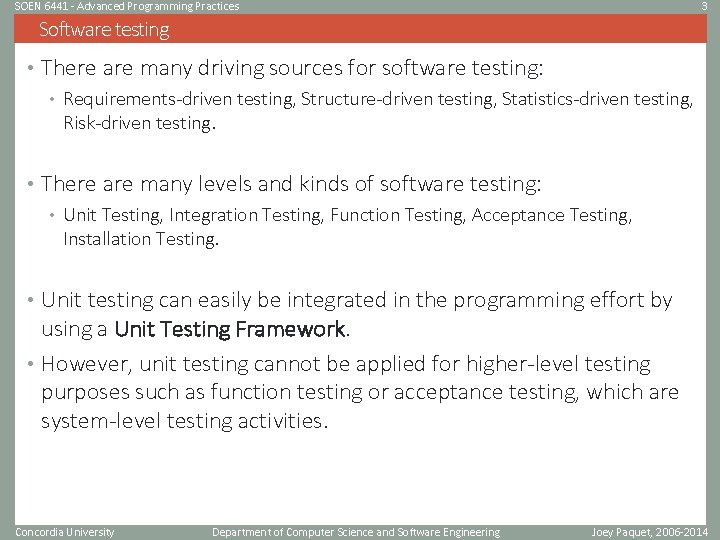 SOEN 6441 - Advanced Programming Practices 3 Software testing • There are many driving