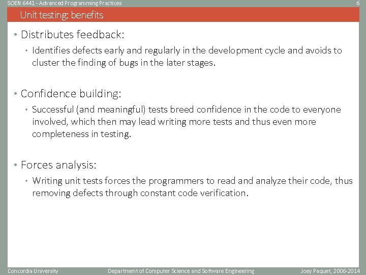 SOEN 6441 - Advanced Programming Practices 6 Unit testing: benefits • Distributes feedback: •