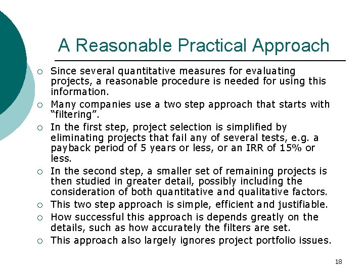 A Reasonable Practical Approach ¡ ¡ ¡ ¡ Since several quantitative measures for evaluating