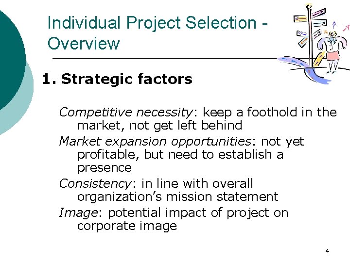 Individual Project Selection Overview 1. Strategic factors Competitive necessity: keep a foothold in the