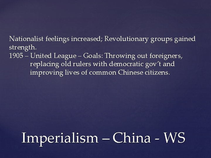 Nationalist feelings increased; Revolutionary groups gained strength. 1905 – United League – Goals: Throwing