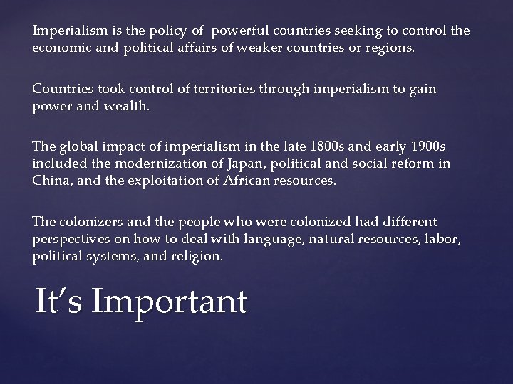 Imperialism is the policy of powerful countries seeking to control the economic and political