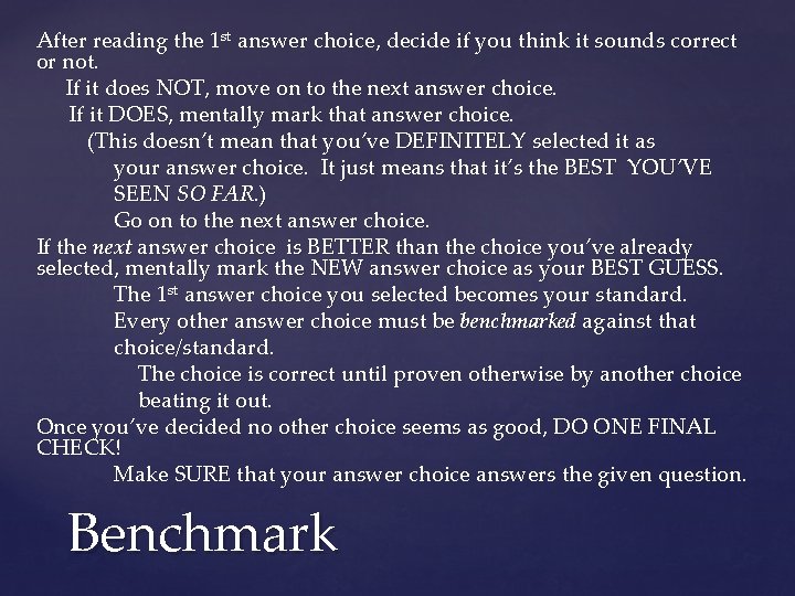 After reading the 1 st answer choice, decide if you think it sounds correct