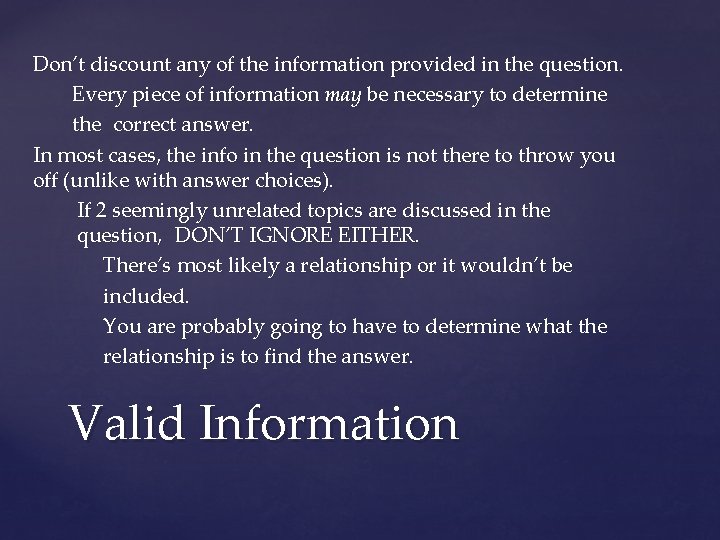 Don’t discount any of the information provided in the question. Every piece of information