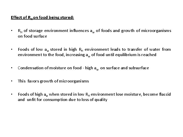 Effect of RH on food being stored: • RH of storage environment influences aw