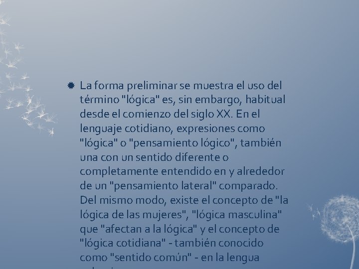  La forma preliminar se muestra el uso del término "lógica" es, sin embargo,