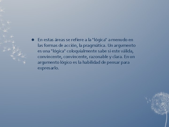  En estas áreas se refiere a la "lógica" a menudo en las formas