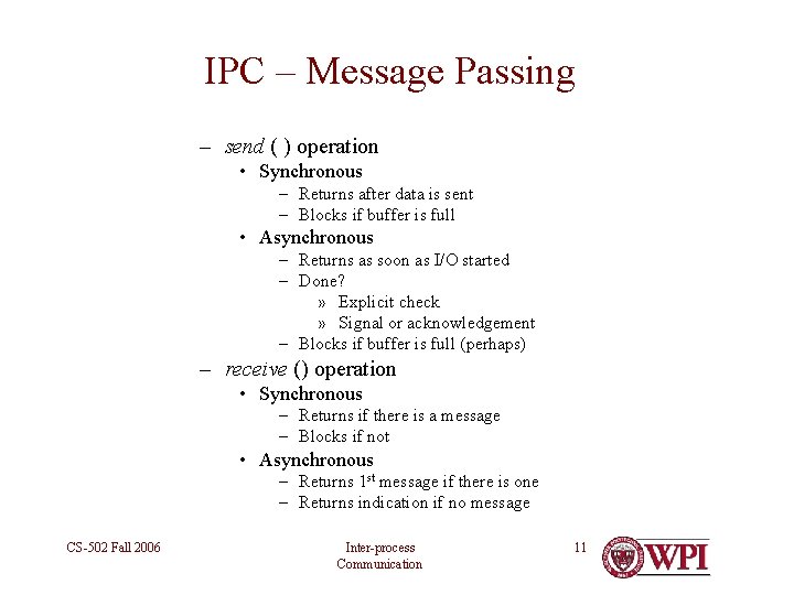 IPC – Message Passing – send ( ) operation • Synchronous – Returns after