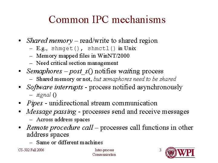 Common IPC mechanisms • Shared memory – read/write to shared region – E. g.