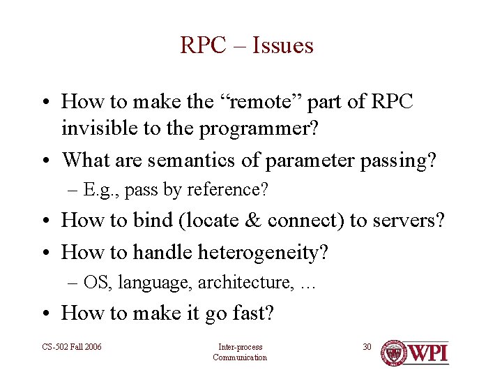 RPC – Issues • How to make the “remote” part of RPC invisible to