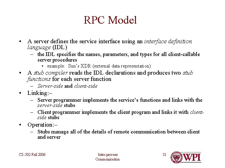 RPC Model • A server defines the service interface using an interface definition language