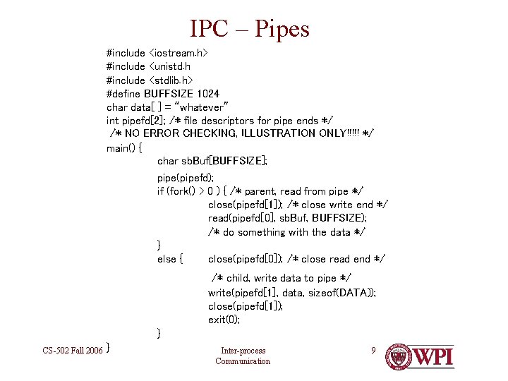 IPC – Pipes #include <iostream. h> #include <unistd. h #include <stdlib. h> #define BUFFSIZE