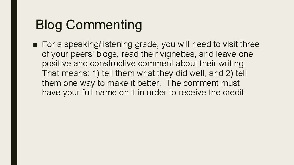 Blog Commenting ■ For a speaking/listening grade, you will need to visit three of