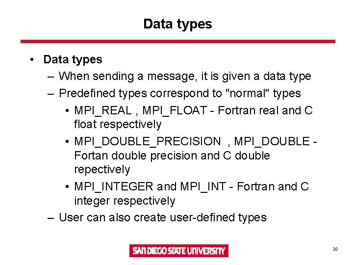 Data types • Data types – When sending a message, it is given a