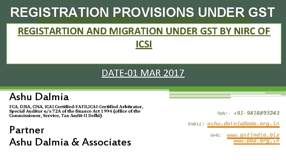 REGISTRATION PROVISIONS UNDER GST DISCUSSION ON PRACTICAL ISSUES RELATED TO REGISTARTION AND MIGRATION UNDER