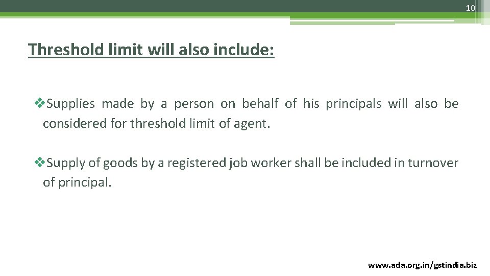 10 Threshold limit will also include: v. Supplies made by a person on behalf
