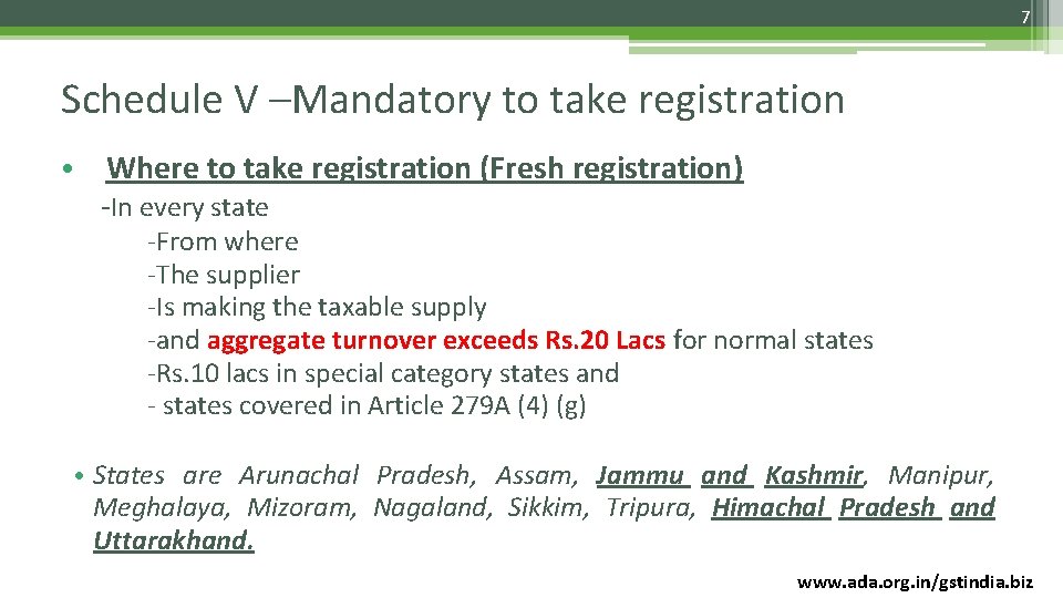 7 Schedule V –Mandatory to take registration • Where to take registration (Fresh registration)