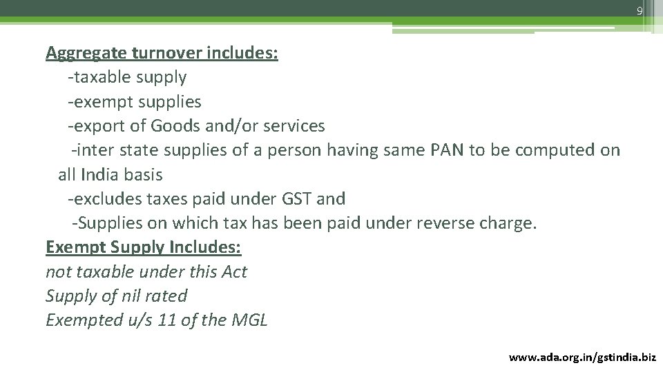 9 Aggregate turnover includes: -taxable supply -exempt supplies -export of Goods and/or services -inter