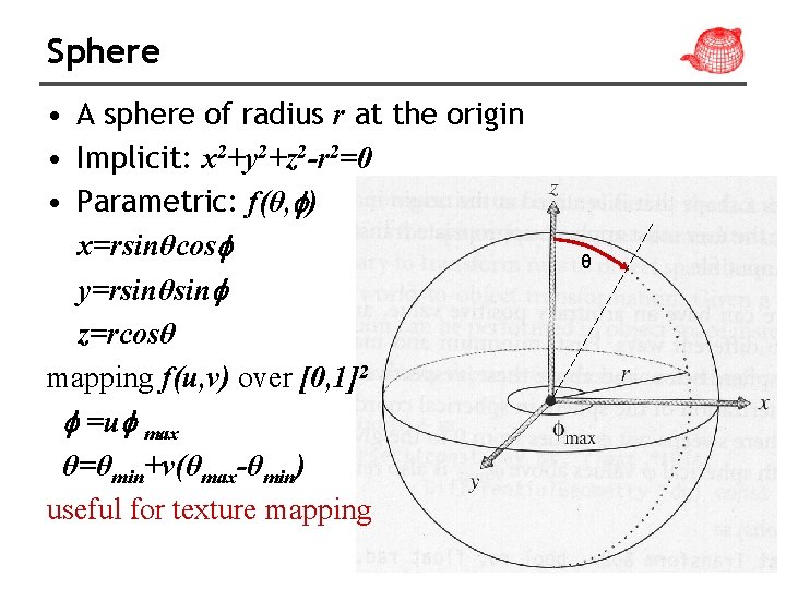 Sphere • A sphere of radius r at the origin • Implicit: x 2+y