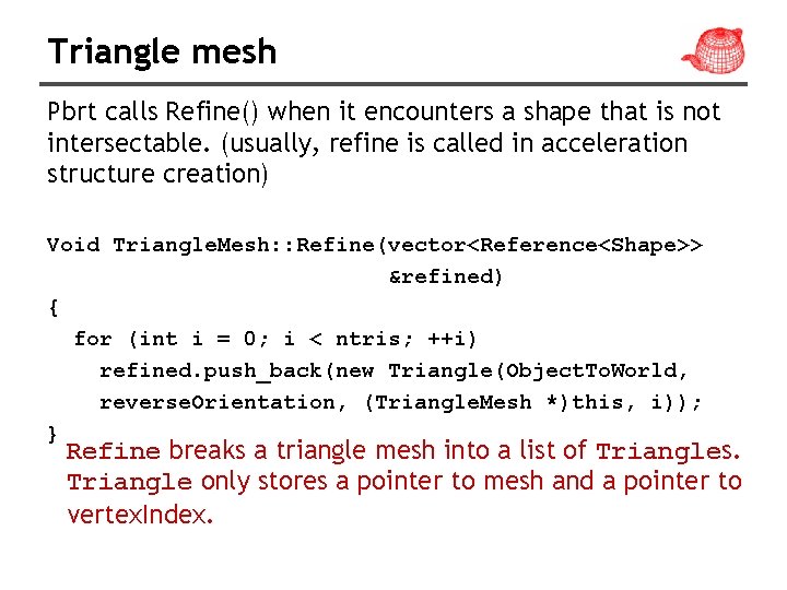 Triangle mesh Pbrt calls Refine() when it encounters a shape that is not intersectable.