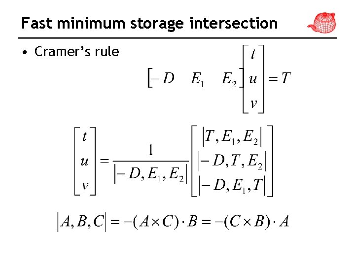 Fast minimum storage intersection • Cramer’s rule 