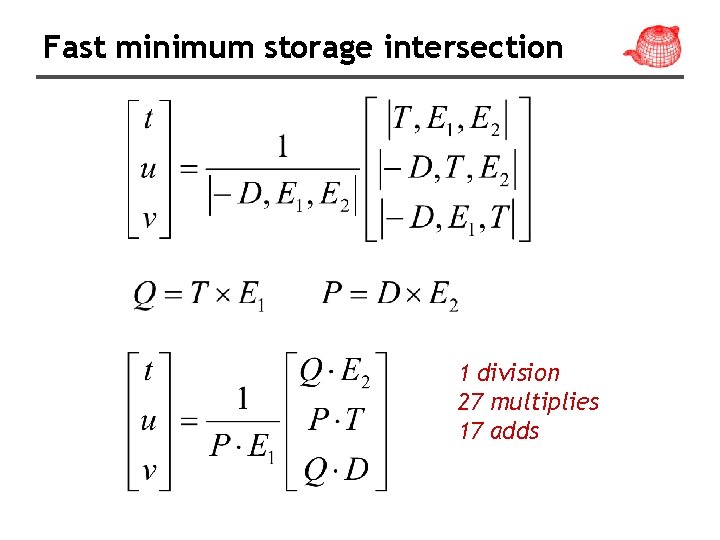 Fast minimum storage intersection 1 division 27 multiplies 17 adds 