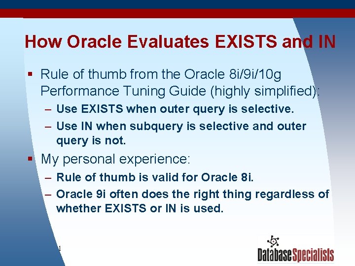 How Oracle Evaluates EXISTS and IN § Rule of thumb from the Oracle 8