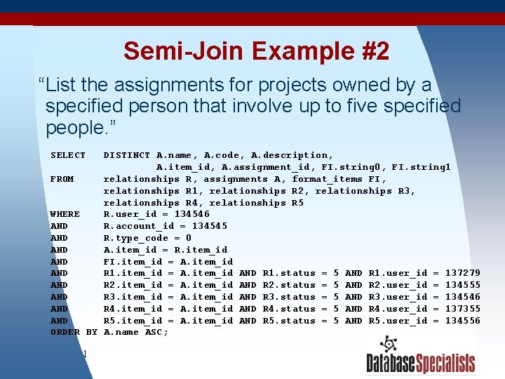 Semi-Join Example #2 “List the assignments for projects owned by a specified person that