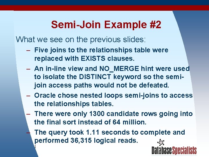 Semi-Join Example #2 What we see on the previous slides: – Five joins to
