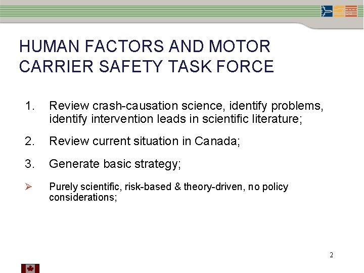 HUMAN FACTORS AND MOTOR CARRIER SAFETY TASK FORCE 1. Review crash-causation science, identify problems,