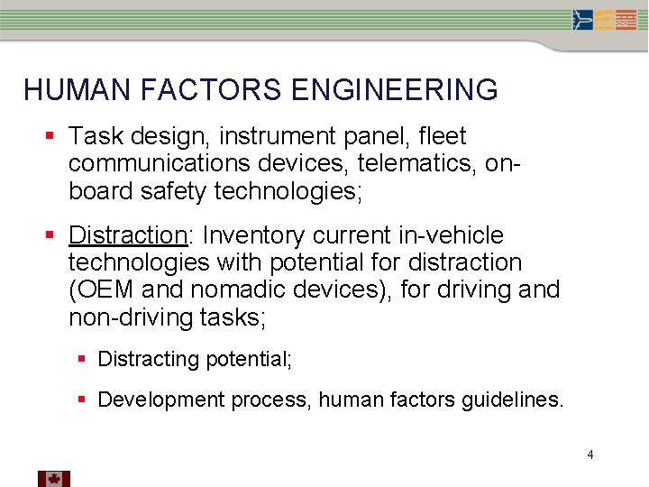 HUMAN FACTORS ENGINEERING § Task design, instrument panel, fleet communications devices, telematics, onboard safety