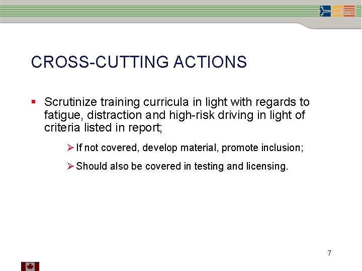 CROSS-CUTTING ACTIONS § Scrutinize training curricula in light with regards to fatigue, distraction and