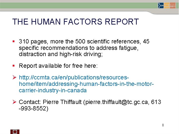 THE HUMAN FACTORS REPORT § 310 pages, more the 500 scientific references, 45 specific