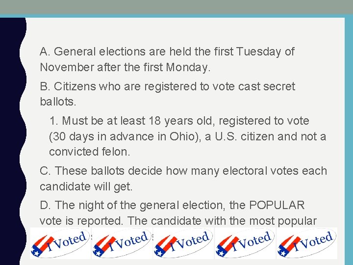 A. General elections are held the first Tuesday of November after the first Monday.